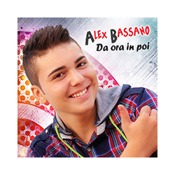 ALEX BASSANO - DA ORA IN POI