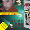 ALFREDO DI MARTINO - COME PER MAGIA