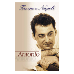 ANTONIO - TRA ME E NAPOLI