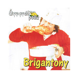 BRIGANTONY - 'U SUCU DO POLLU