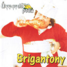 BRIGANTONY - 'U SUCU DO POLLU