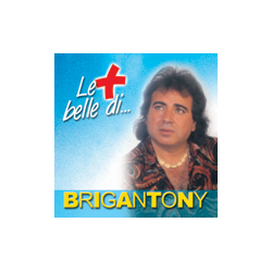 BRIGANTONY - LE PIU' BELLE DI