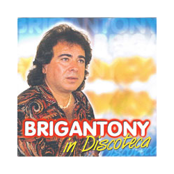 BRIGANTONY - BRIGANTONY IN DISCOTECA