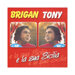 BRIGANTONY - BRIGANTONY E LA SUA SICILIA