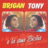 BRIGANTONY - BRIGANTONY E LA SUA SICILIA