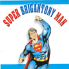 BRIGANTONY - SUPER BRIGANTONY MAN