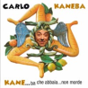 CARLO KANEBA - KANE CHE ABBAIA NON MORDE