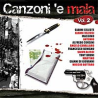 COMPILATION - CANZONI E MALA VOL. 2