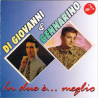 DI GIOVANNI E GENNARINO - IN DUE È  MEGLIO