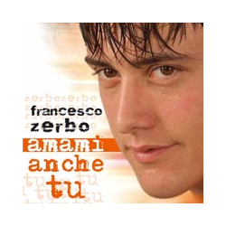 FRANCESCO ZERBO - AMAMI ANCHE TU