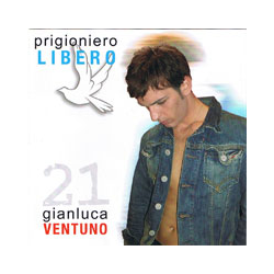 GIANLUCA VENTUNO - PRIGIONIERO LIBERO