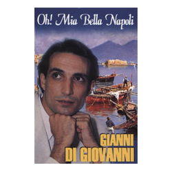 GIANNI DI GIOVANNI - OH! MIA BELLA NAPOLI