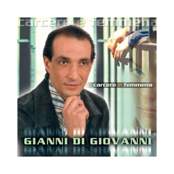 GIANNI DI GIOVANNI - CARCERE E FEMMENA