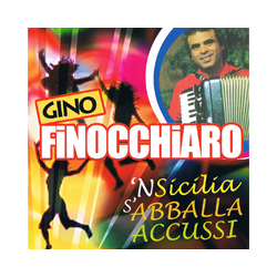 GINO FINOCCHIARO - 'NSICILIA S'ABBALLA ACCUSSI