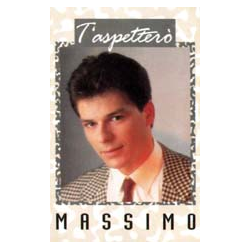 MASSIMO - T'ASPETTERÒ