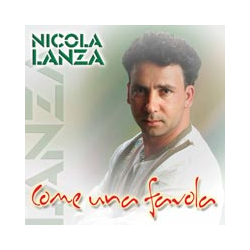 NICOLA LANZA - COME UNA FAVOLA