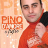 PINO D'AMORE - E FIGLIE