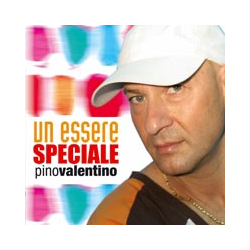 PINO VALENTINO - UN ESSERE SPECIALE