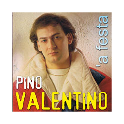 PINO VALENTINO - 'A FESTA