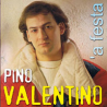 PINO VALENTINO - 'A FESTA