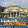 SILVIO ROCCO - LA FANTASIE DI