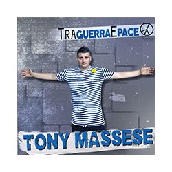 TONY MASSESE - TRA GUERRA E PACE