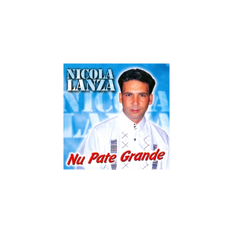 NICOLA LANZA - NU PATE GRANDE