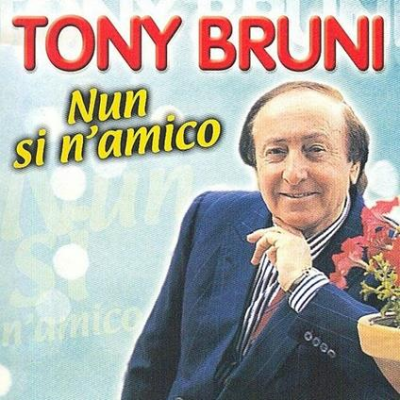 TONY BRUNI - NUN SI N'AMICO