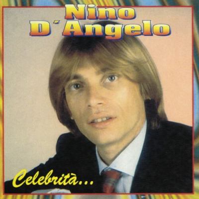 NINO D'ANGELO - CELEBRITA'