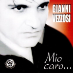 GIANNI VEZZOSI - MIO CARO