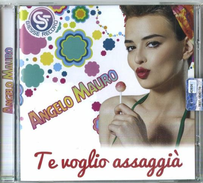 ANGELO MAURO - TE VOGLIO ASSAGGIA'