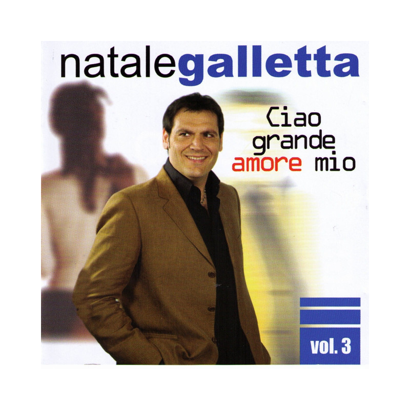 NATALE GALLETTA - CIAO GRANDE AMORE MIO VOL 3