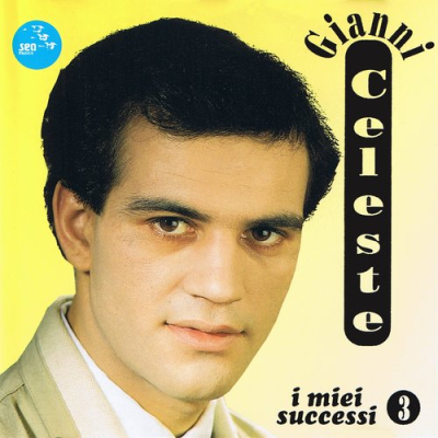 GIANNI CELESTE - I MIEI SUCCESSI VOL 3