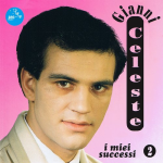 GIANNI CELESTE - I MIEI SUCCESSI VOL 2