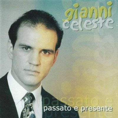 GIANNI CELESTE - PASSATO E...